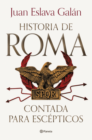 HISTORIA DE ROMA CONTADA PARA ESCÉPTICOS (TAPA DURA) (BORDES ALGO ROZADOS)