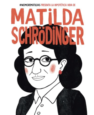 LA HIPOTÉTICA VIDA DE MATILDA SCHRÖDINGER (TAPA DURA)