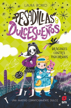 PESADILLAS Y DULCESUEÑOS 1: DRAGONES CONTRA UNICORNIOS (TAPA DURA)