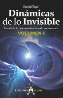 DINÁMICAS DE LO INVISIBLE - VOLUMEN 1