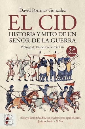 EL CID. HISTORIA Y MITO DE UN SEÑOR DE LA GUERRA