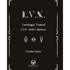 ANTOLOGIA TEATRAL. L.V.X./REBIS/MUÑECAS