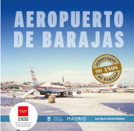 AEROPUERTO DE BARAJAS 90 AÑOS
