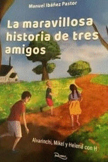 LA MARAVILLOSA HISTORIA DE TRES AMIGOS