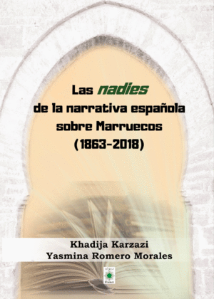 LAS NADIES DE LA NARRATIVA ESPAÑOLA SOBRE MARRUECOS (1863-2018)