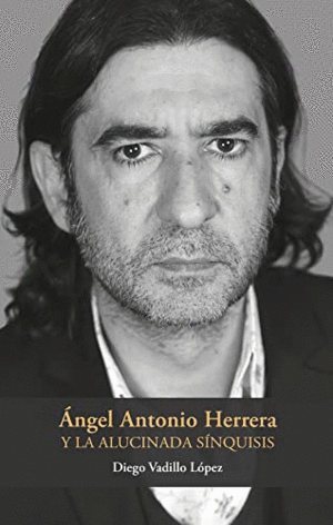 ÁNGEL ANTONIO HERRERA Y LA ALUCINADA SINQUISIS