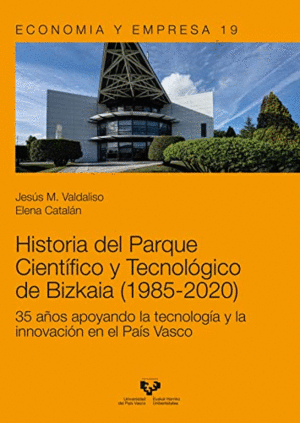 HISTORIA DEL PARQUE CIENTÍFICO Y TECNOLÓGICO DE BIZKAIA (1985-2020)