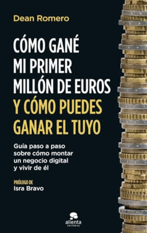 CÓMO GANÉ MI PRIMER MILLÓN DE EUROS Y CÓMO PUEDES GANAR EL TUYO