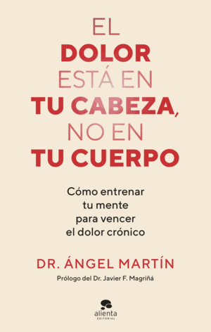 EL DOLOR ESTÁ EN TU CABEZA, NO EN TU CUERPO
