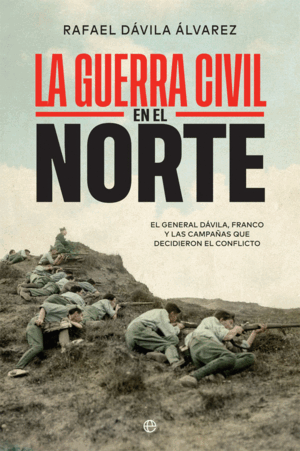 LA GUERRA CIVIL EN EL NORTE (TAPA DURA) (LIGERAS MARCAS EN BORDES DE SOBRECUBIERTA)