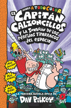 EL CAPITÁN CALZONCILLOS Y LOS PÉRFIDOS TIPARRACOS DEL ESPACIO