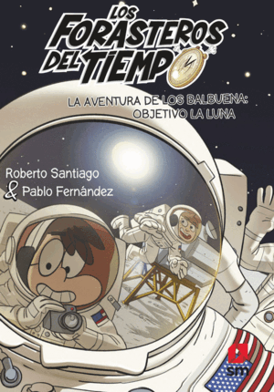 LOS FORASTEROS DEL TIEMPO 12: LA AVENTURA DE LOS BALBUENA: OBJETIVO LA LUNA (BORDES ROZADOS)