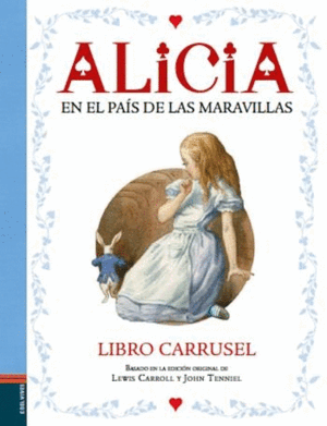 ALICIA EN EL PAÍS DE LAS MARAVILLAS (TAPA DURA - LIBRO CARRUSEL)