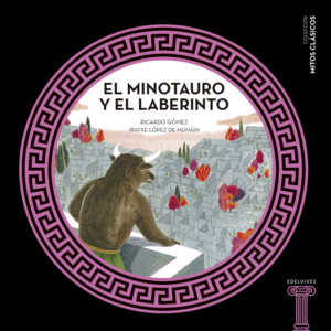 EL MINOTAURO Y EL LABERINTO (TAPA DURA)