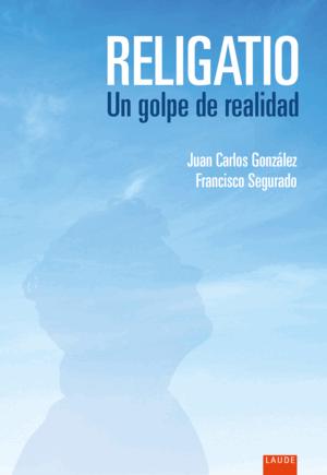 RELIGATIO. UN GOLPE DE REALIDAD