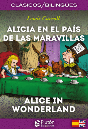 ALICIA EN EL PAÍS DE LAS MARAVILLAS / ALICE IN WONDERLAND (BILINGÜE)