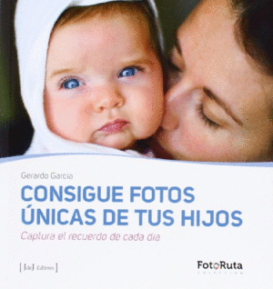 CONSIGUE FOTOS ÚNICAS DE TUS HIJOS