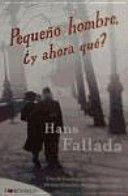 PEQUEÑO HOMBRE, ¿Y AHORA QUÉ?