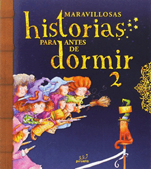 MARAVILLOSAS HISTORIAS PARA ANTES DE DORMIR. VOL 2