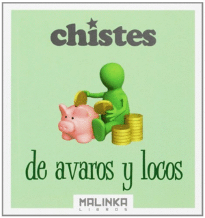 CHISTES DE AVAROS Y LOCOS