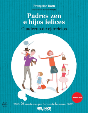CUADERNO DE EJERCICIOS PADRES ZEN E HIJOS FELICES (BORDE ALGO ROZADO)