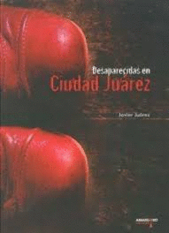 DESAPARECIDAS EN CIUDAD JUÁREZ