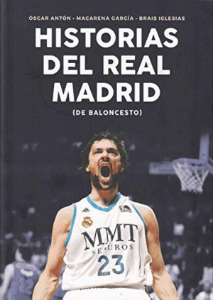 HISTORIAS DEL REAL MADRID DE BALONCESTO