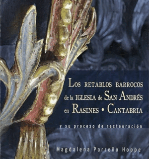 LOS RETABLOS BARROCOS DE LA IGLESIA DE SAN ANDRÉS EN RASINES, CANTABRIA