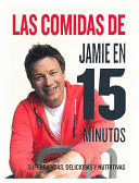 LAS COMIDAS DE JAMIE EN 15 MINUTOS (TAPA DURA)