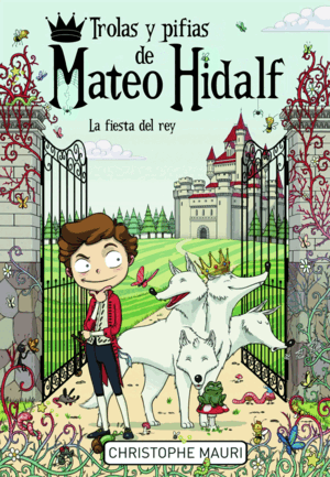 TROLAS Y PIFIAS DE MATEO HIDALF. LA FIESTA DEL REY (TAPA DURA)