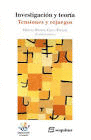 INVESTIGACIÓN Y TEORÍA:TENSIONES Y REJUEGOS