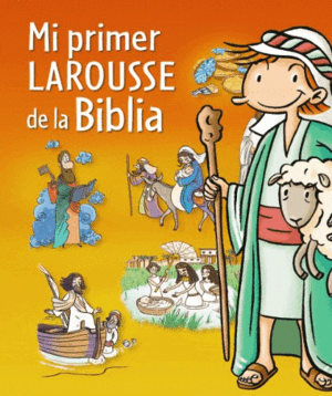 MI PRIMER LAROUSSE DE LA BIBLIA (TAPA DURA)