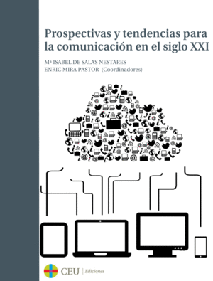 PROSPECTIVAS Y TENDENCIAS PARA LA COMUNICACIÓN EN EL SIGLO XXI