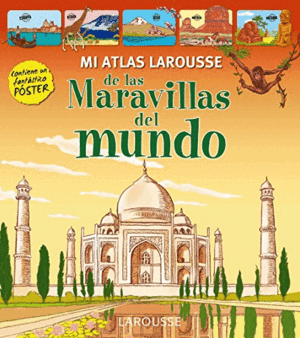 MI ATLAS LAROUSSE DE LAS MARAVILLAS DEL MUNDO (TAPA DURA)