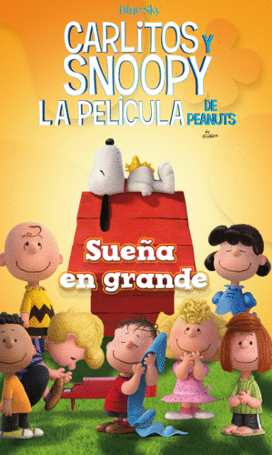 SUEÑA EN GRANDE - CARLITOS Y SNOOPY - LOS LIBROS DE LA PELÍCULA