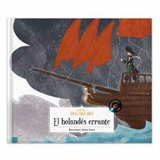 OPERA PARA NIÑOS: EL HOLANDÉS ERRANTE (CONTIENE CD)(TAPA DURA)
