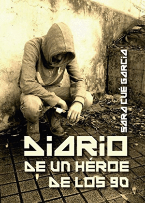 DIARIO DE UN HÉROE DE LOS 90