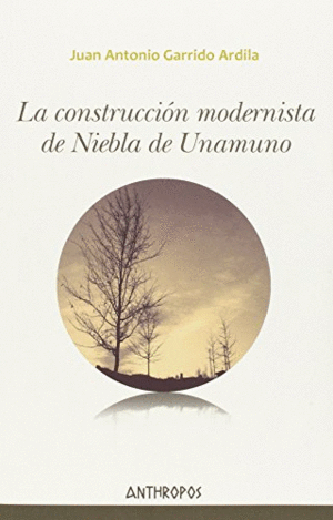 LA CONSTRUCCIÓN MODERNISTA DE NIEBLA DE UNAMUNO