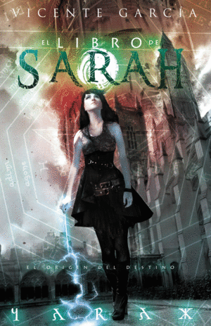 EL LIBRO DE SARAH. EL ORIGEN DEL DESTINO