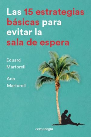 LAS 15 ESTRATEGIAS BÁSICAS PARA EVITAR LA SALA DE ESPERA