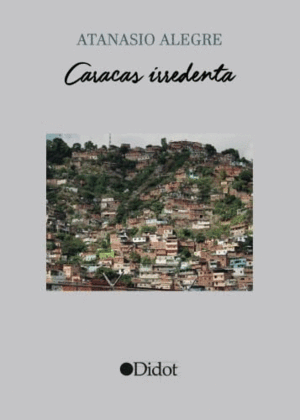 CARACAS IRREDENTA