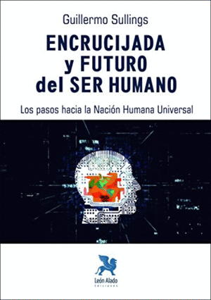 ENCRUCIJADA Y FUTURO DEL SER HUMANO
