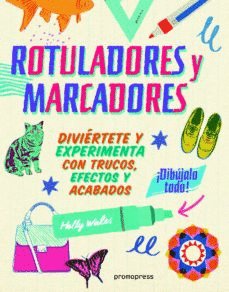 ROTULADORES Y MARCADORES: ¡DIBÚJALO TODO!