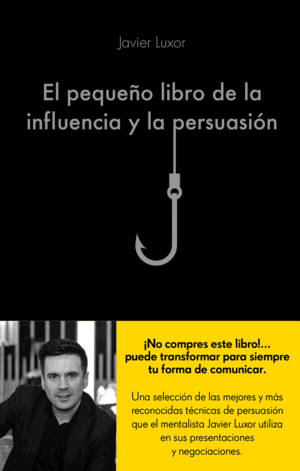 EL PEQUEÑO LIBRO DE LA INFLUENCIA Y LA PERSUASIÓN (TAPA DURA)