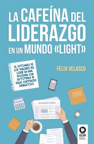 LA CAFEÍNA DEL LIDERAZGO EN UN MUNDO «LIGHT»