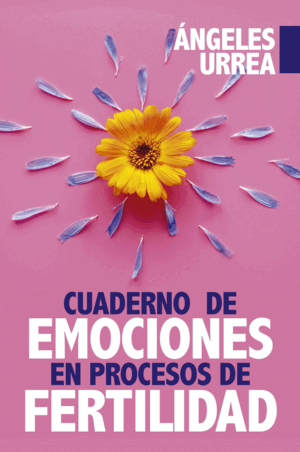 CUADERNO DE EMOCIONES EN PROCESOS DE FERTILIDAD (CONTIENE DEDICATORIA AUTORA)
