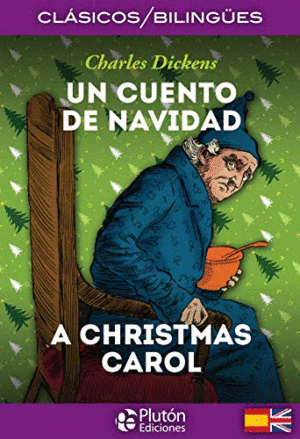 A CHRISTMAS CAROL = UN CUENTO DE NAVIDAD (TEXTO EN ESPAÑOL Y EN INGLÉS)