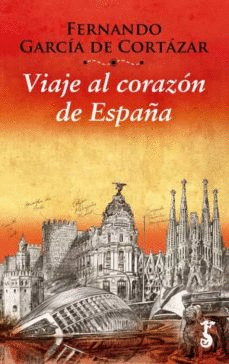 VIAJE AL CORAZÓN DE ESPAÑA (TAPA DURA)