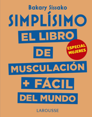 SIMPLÍSIMO. EL LIBRO DE MUSCULACIÓN MÁS FÁCIL DEL MUNDO. ESPECIAL MUJERES (TAPA DURA)