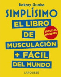 SIMPLÍSIMO, EL LIBRO DE LA MUSCULACIÓN + FÁCIL (ESPECIAL HOMBRES)(TAPA DURA)